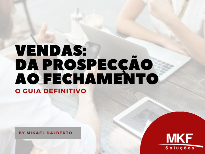 Imagem em destaque do post Vendas: Da prospecção ao fechamento. O Guia definitivo