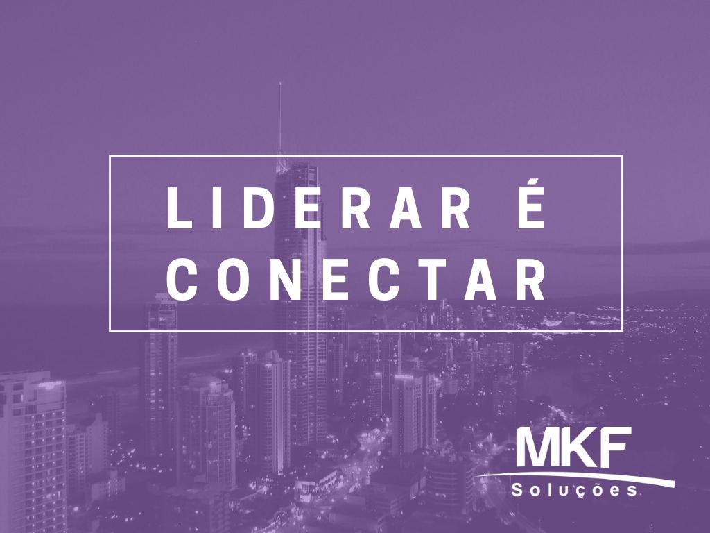 Imagem em destaque do post Tema da palestra de final de ano da MKF Soluções será: "Liderar é Conectar"